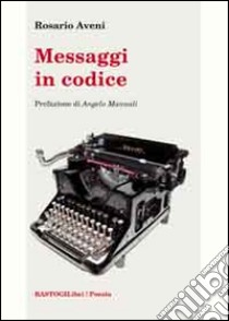 Messaggi in codice libro di Aveni Rosario