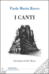 I canti libro di Rocco Paolo M.