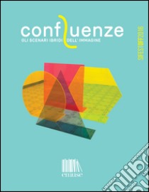 Confluenze. Gli scenari dell'immagine. SI Fest Off 2016. Ediz. illustrata libro