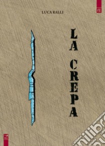 La crepa libro di Ralli Luca