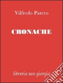 Cronache libro di Pareto Vilfredo