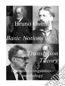 Basic notions of translation theory. Semiotics, linguistics, psychology libro di Osimo Bruno
