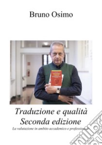 Traduzione e qualità. La valutazione in ambito accademico e professionale libro di Osimo Bruno