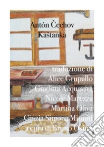 Kastanka libro di Cechov Anton; Osimo B. (cur.)