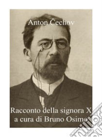 Racconto della signora X libro di Cechov Anton; Osimo B. (cur.)