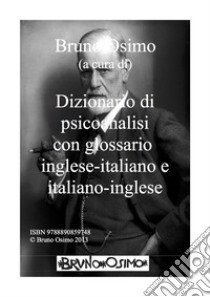 Dizionario di psicoanalisi con glossario inglese-italiano e italiano-inglese libro di Osimo B. (cur.)