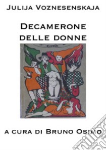 Decamerone delle donne libro di Voznesenskaja Julija; Osimo B. (cur.)