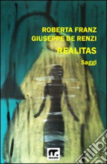 Realitas libro di De Renzi Giuseppe; Franz Roberta