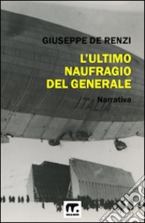 L'ultimo naufragio del generale libro di De Renzi Giuseppe