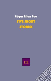 Five short stories libro di Poe Edgar Allan