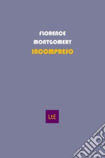 L'incompreso (Misunderstood). Ediz. integrale libro di Montgomery Florence