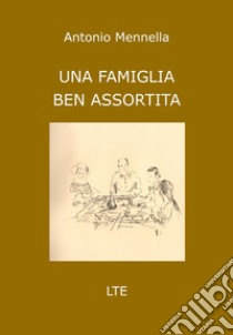Una famiglia ben assortita libro di Mennella Antonio