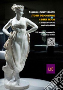 Storia del costume e della moda. Ediz. illustrata. Con CD-ROM libro di Todarello Nazzareno Luigi