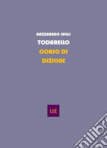 Corso di dizione libro di Todarello Nazzareno Luigi