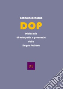 DOP. Dizionario di ortografia e pronunzia della lingua italiana libro di Mennella Antonio