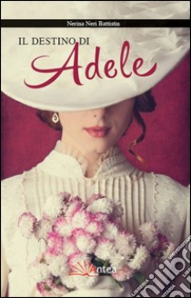 Il destino di Adele libro di Neri Nerina