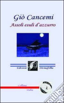 Assoli esuli d'azzurro libro di Cancemi Gioacchino