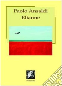 Elianne libro di Ansaldi Paolo