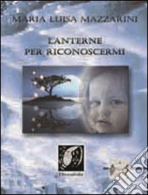 Lanterne per riconoscermi libro di Mazzarini Maria Luisa