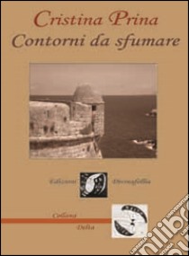 Contorni da sfumare libro di Prina Cristina