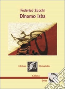 Dinamo isba libro di Zucchi Federico