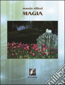 Magia libro di Allievi Wanda