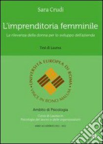 L'imprenditoria femminile. La rilevanza della donna per lo sviluppo dell'azienda libro di Crudi Sara