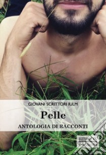 Pelle. Antologia di racconti libro di Tega D. C. (cur.)