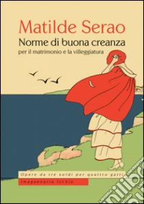 Norme di buona creanza per il matrimonio e la villeggiatura libro di Serao Matilde