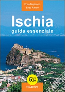 Ischia guida essenziale libro di Magliaccio Enzo; Rando Enzo