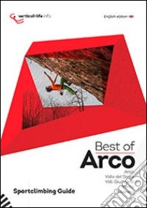 Best of Arco. Sportclimbing guide. Sportclimbing in Arco, valle del Sarca, valli Giudicarie, Trento and Rovereto libro