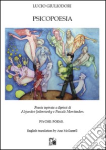 Piscopoesie. Poesie ispirate a dipinti di Alejandro Jodorowsky e Pascale Montandon libro di Giuliodori Lucio