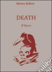 Death. Il tocco libro di Rolleri Matteo