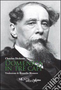 Domenica in tre capi libro di Dickens Charles