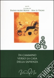 In cammino verso la casa della sapienza libro di Rossi P. A. (cur.); Li Vigni I. (cur.)