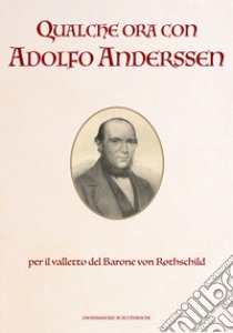 Qualche ora con Adolfo Anderssen libro di Anonimo