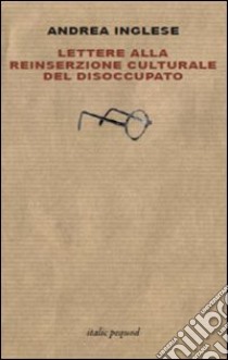 Lettere alla reinserzione culturale del disoccupato libro di Inglese Andrea