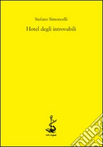 Hotel degli introvabili libro di Simoncelli Stefano