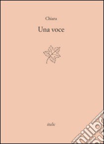 Una voce libro di Chiara