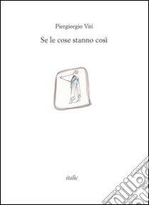 Se le cose stanno così libro di Viti Piergiorgio