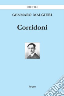 Corridoni libro di Malgieri Gennaro