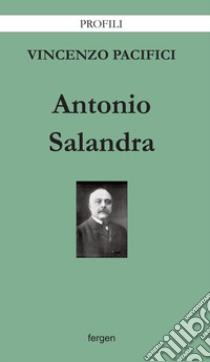 Antonio Salandra libro di Pacifici Vincenzo G.