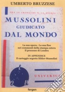 Mussolini giudicato dal mondo libro di Bruzzese Umberto