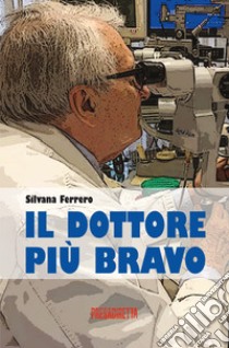 Il dottore più bravo libro di Ferrero Silvana