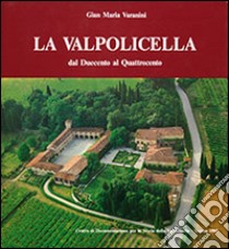 La Valpolicella dal Duecento al Quattrocento libro di Varanini G. Maria