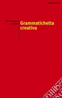Grammatichetta creativa libro di Coviello Michelangelo