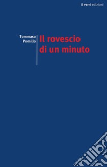 Il rovescio di un minuto libro di Pomilio Tommaso