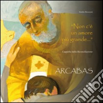 Non c'è un amore più grande.... Ediz. illustrata libro di Brozzoni Emilio