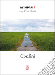 Confini libro di Valsecchi O. (cur.)