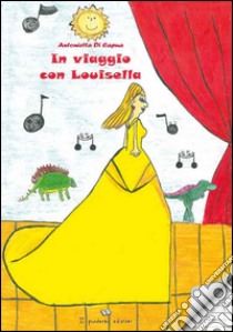 In viaggio con Luisella libro di Di Capua Antonietta